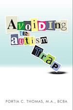 Avoiding the Autism Trap