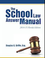 School Law Answer Manual: 2014-15 Florida Edition
