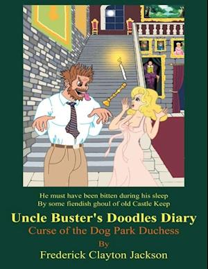 Uncle Buster's Doodles Diary: Curse of the Dog Park Duchess