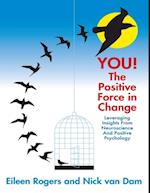 You the Positive Force In Change: Leveraging Insights from Neuroscience and Positive Psychology
