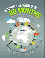 Around the World In 80 Months: Travels and Reflections In Four Continents 2007-2014