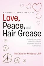 Love, Peace, and Hair Grease