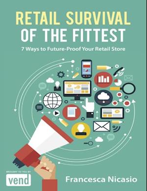Retail Survival of the Fittest: 7 Ways to Future Proof Your Retail Store