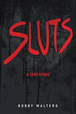 Sluts A Love Story