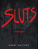 Sluts a Love Story