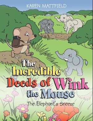 Incredible Deeds of Wink the Mouse: The Elephant's Sneeze