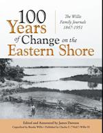 100 Years of Change On the Eastern Shore: The Willis Family Journals 1847-1951
