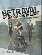 Betrayal By Blood and Demons: The Judas Factor