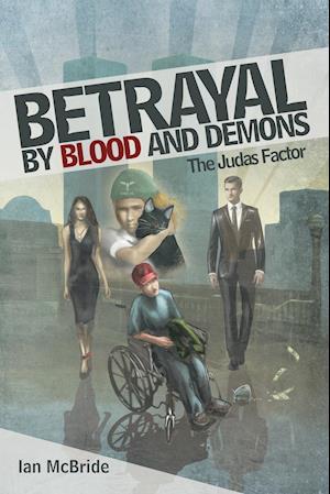 Betrayal by Blood and Demons