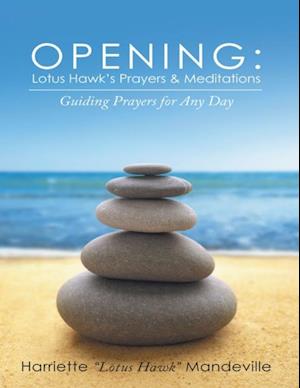 Opening: Lotus Hawk's Prayers & Meditations: Guiding Prayers for Any Day