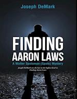 Finding Aaron Laws: A Walter Spotsman (Spots ) Mystery