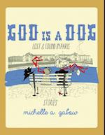 God Is a Dog: Lost and Found In Paris