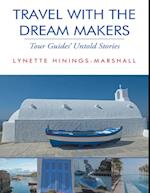 Travel With the Dream Makers: Tour Guides' Untold Stories