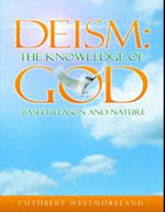 Deism:  The Knowledge of God - Based Reason and Nature