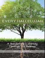 Every Hallelujah: A Songwriter's Journey Through the Psalms