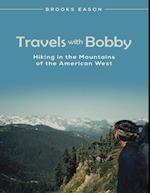 Travels With Bobby: Hiking In the Mountains of the American West