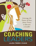 Coaching Leaders: Leverage the Power of Your Inner Voices to Become a Leader