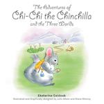 The Adventures of Chi-Chi the Chinchilla and the Three Worlds