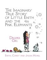 Imaginary True Story of Little Enith and the Pink Elephants: Dreamer Girl