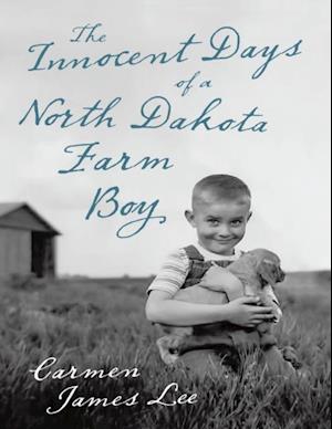 Innocent Days of a North Dakota Farm Boy