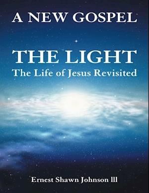 Light: The Life of Jesus Revisited