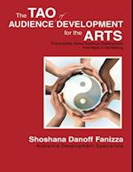 Tao of Audience Development for the Arts: Philosophies About Audience Development Five Years In the Making