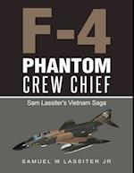 F-4 Phantom Crew Chief: Sam Lassiter's Vietnam Saga