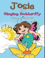 Josie the Singing Butterfly: Volume 1 Story #1-5