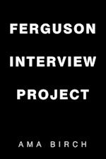 Ferguson Interview Project