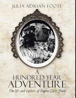 Hundred Year Adventure: The Life and Exploits of Eugene Clair Foote