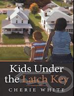 Kids Under the Latch Key