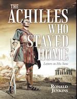 Achilles Who Stayed Home: Letters to His Sons