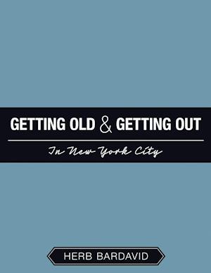 Getting Old & Getting Out In New York City