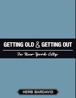 Getting Old & Getting Out In New York City 