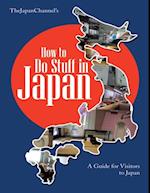 How to Do Stuff In Japan: A Guide for Visitors to Japan
