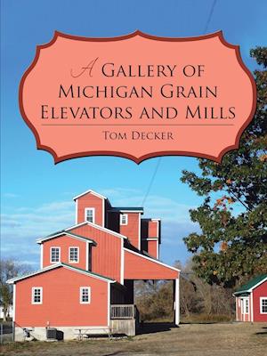 A Gallery of Michigan Grain Elevators and Mills