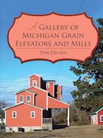 A Gallery of Michigan Grain Elevators and Mills