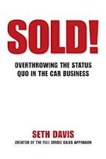 SOLD! OVERTHROWING THE STATUS QUO IN THE CAR BUSINESS 