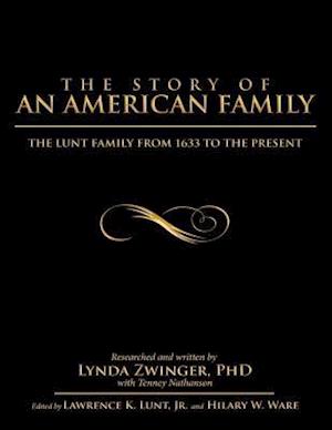 Story of an American Family: The Lunt Family from 1633 to the Present