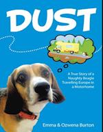 Dust: A True Story of a Naughty Beagle Travelling Europe In a Motorhome