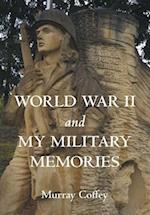 World War II and My Military Memories