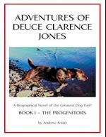 Adventures of Deuce Clarence Jones: Book I: The Progenitors