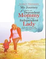 My Journey from a Dependent Mommy to an Independent Lady: Get the Right Mindset to Make Money, Create Wealth & Set Free Diary - Part 1