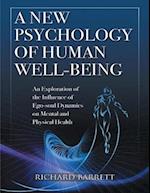 New Psychology of Human Well - Being: An Exploration of the Influence of Ego - Soul Dynamics On Mental and Physical Health