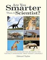 Are You Smarter Than a Scientist?: Notice the Similarities Between the 'Extinct Dinosaurs' and Today's Animals