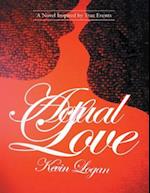 Actual Love: A Novel Inspired By True Events