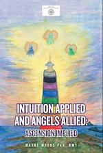 Intuition Applied and Angels Allied