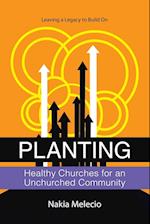 Planting Healthy Churches for an Unchurched Community