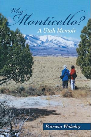 Why Monticello? A Utah Memoir