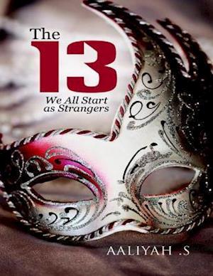 13: We All Start As Strangers